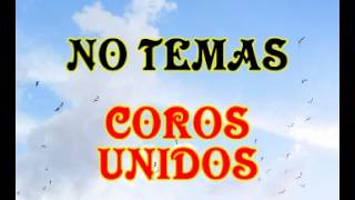 Video-Miniaturansicht von „No temas - Coros Unidos“