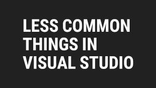 Less Known Features Of Visual Studio