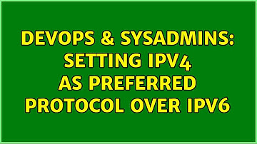 DevOps & SysAdmins: Setting IPv4 as preferred protocol over IPv6 (2 Solutions!!)