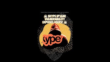 🚨 Skype IP Leak Vulnerability Exposes Users! 🚨