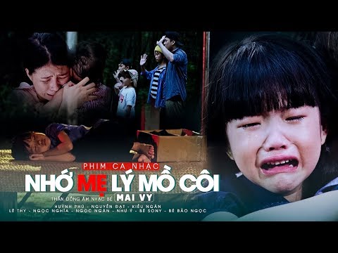 #1 Nhớ Mẹ Lý Mồ Côi – Bé MAI VY | Phim Ca Nhạc Cảm Động Lấy Đi Nước Mắt Người Xem Hay Nhất 2018 Mới Nhất