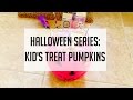 Hallowen Series: Kid&#39;s Treat Pumpkin