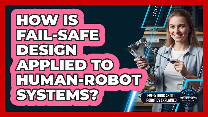 How Is Fail-Safe Design Applied To Human-Robot Systems?
