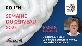 Mathieu Lozouet - Facial pain: trigeminal neuralgia, a little-known disease