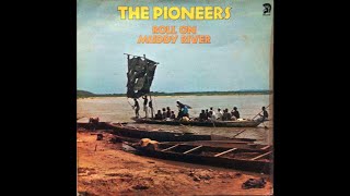 THE PIONEERS‎– Roll On Muddy River (FULL ALBUM) ReggAe, RooTs