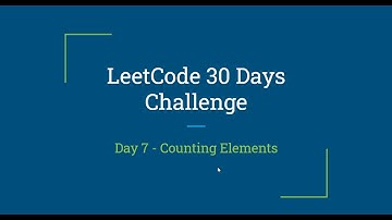 Day 7 Problem - Counting Elements | Leetcode 30 Days Challenge