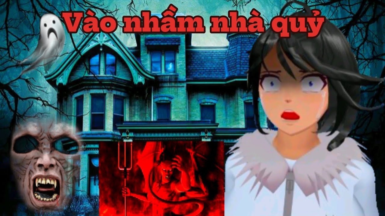 ✨️✨️👹👹Phim kinh dị : 🏚🏚Vào nhầm nhà của Q.U.Ỷ😈😈💀💀🪦🪦#xuhuong #sakura #sakuraschool #sakuravlog