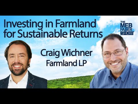 Craig Wichner, Farmland LP - Cultivating Wealth with Sustainable Farmland Investing