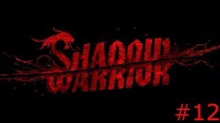 Shadow Warrior, Part 12 - The Many Deaths of Me
