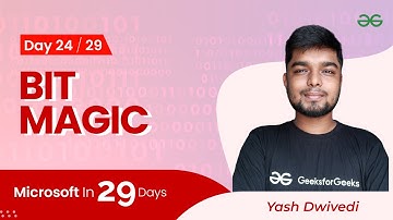 Day24 : Microsoft in 29 Days | Bit magic | Yash Dwivedi