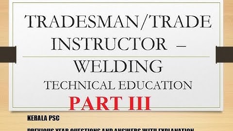 KERALA PSC JUNIOR INSTRUCTOR IN WELDING PREVIOUS YEAR QUESTION TRADESMAN LECTURER PART 3 051/2019