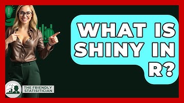 What Is Shiny In R? - The Friendly Statistician