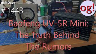 Baofeng UV-5R Mini: The Truth Behind the Rumors (#1443)