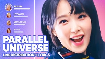 IZ*ONE - Parallel Universe 평행우주 (Line Distribution + Lyrics Color Coded) PATREON REQUESTED