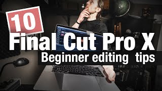 10 beginner tips for Final Cut Pro X