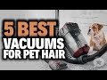 5 Best Vacuums for Pet Hair in 2019