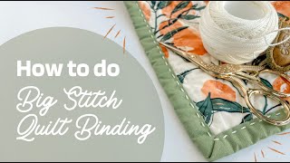 Big Stitch Quilt Binding Tutorial