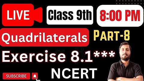 Quadrilaterals - Exercise 8.1 Solutions | Class 9 Maths Chapter 8 @Mathelogy by Rajeev Sir #live