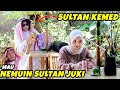 NIAT KETEMU SULTAN JUKI, SULTAN KEMED MALAH KETEMU UKHTI IMUT !!!