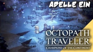 Lets Blindly Play Octopath Traveler: COTC: Traveler Stories: Part 120 - Adelle Ein