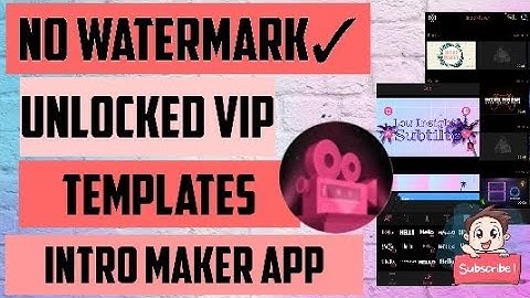 INTRO MAKER/ How to REMOVE WATERMARK/UNLOCK VIP TEMPLATES