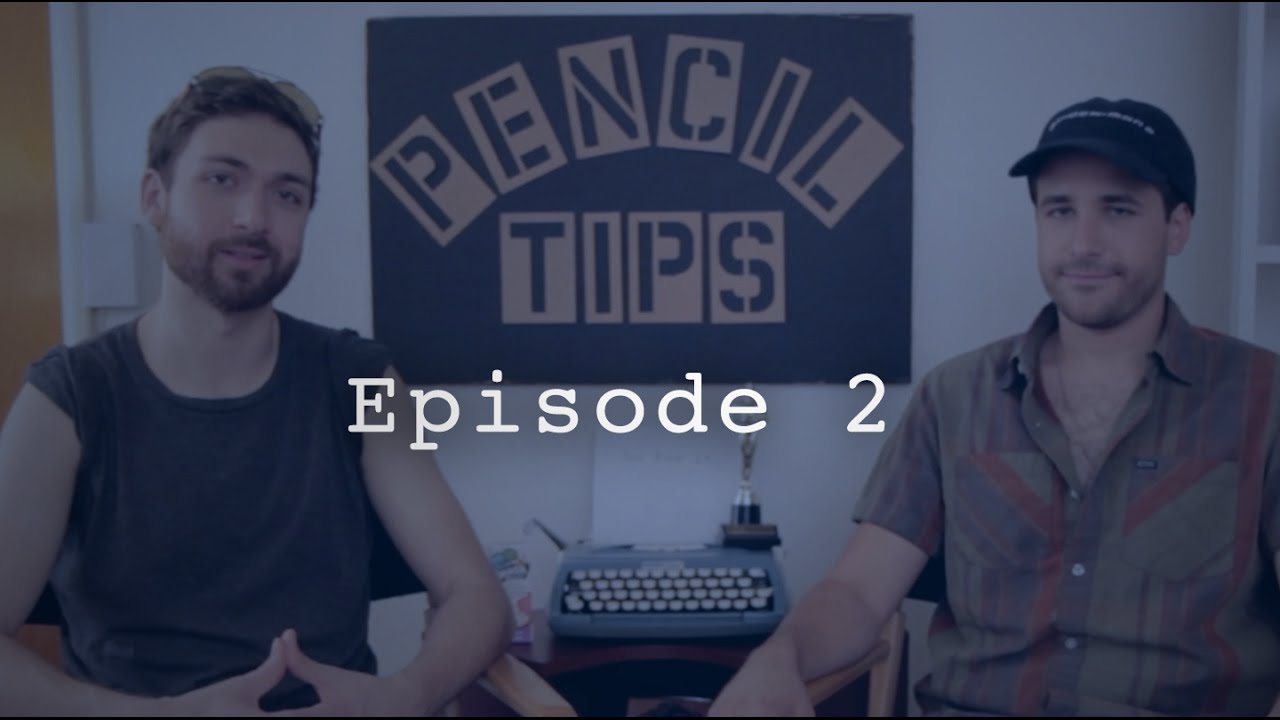 Episode 2: 'Go For It' | Pencil Tips (Advanced Screenwriting Techniques)