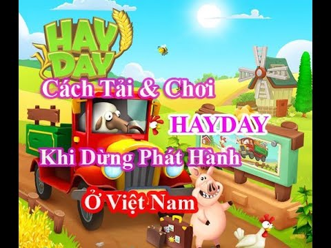 HƯỚNG DẨN TẢI GAME HAYDAY CHO ĐIỆN THOẠI HDH ANDROI MỚI NHẤT 2021 | HAYDAY |CÁCH TẢI HADAY |ÚT LÌ Mới Nhất