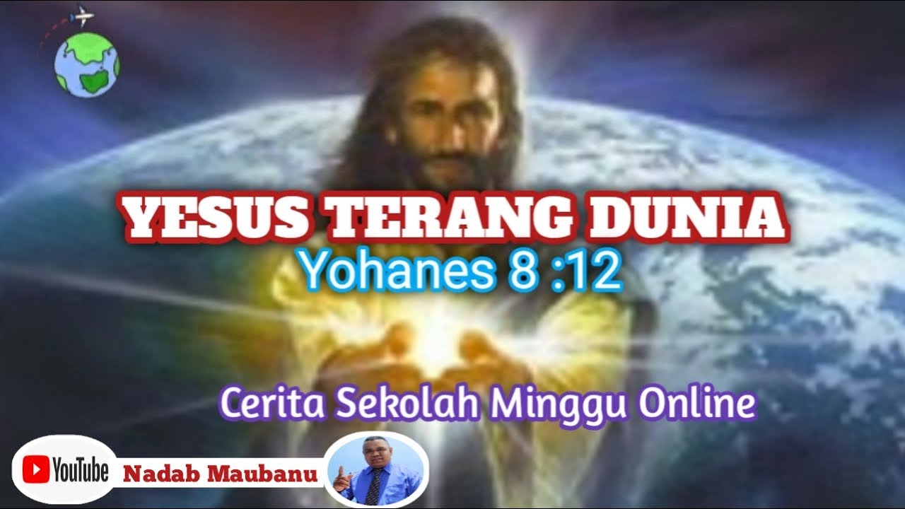 Yesus Terang Dunia (Yohanes 8:12) Cerita Sekolah Minggu Online