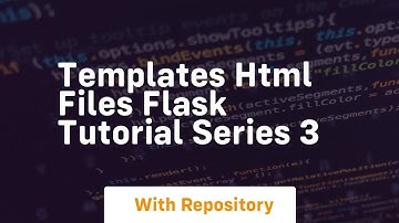 Templates html files flask tutorial series 3