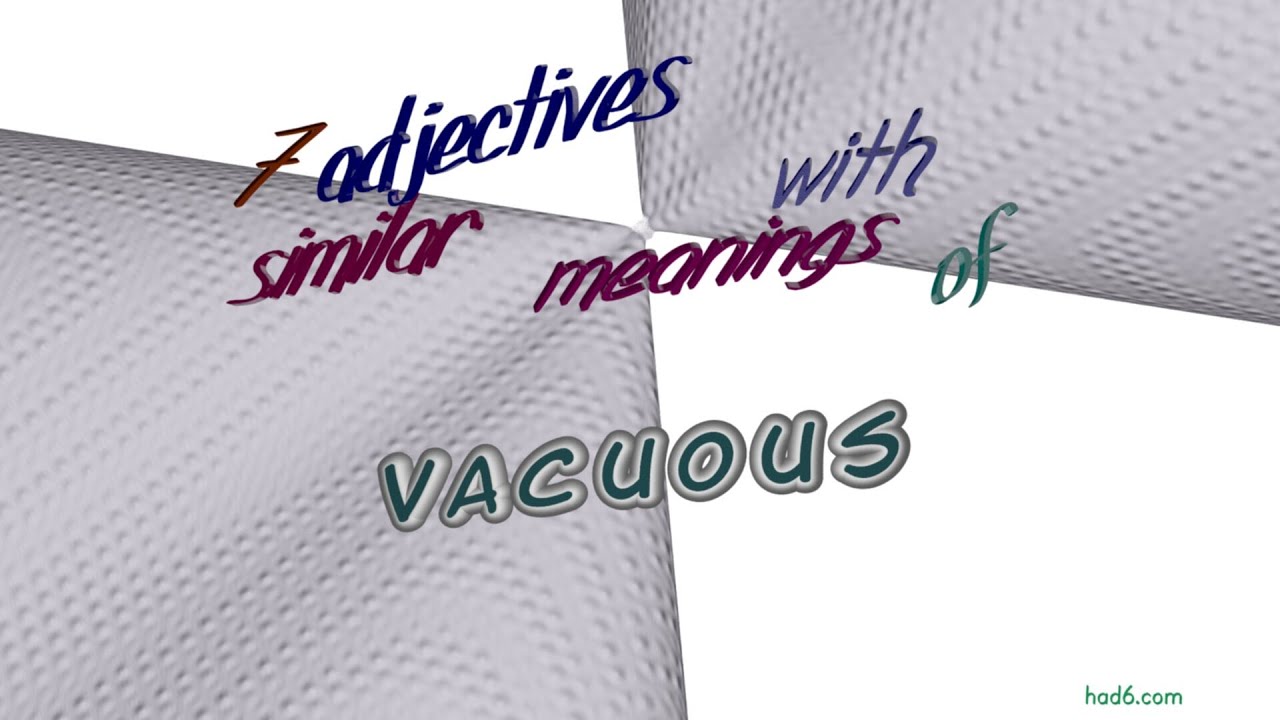 Vacuous Example vacuous - 8 adjectives similar to vacuous (sentence examples) - YouTube