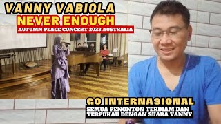 Vanny Vabiola - Never Enough (Autumn Peace Concert 2023 Melbourne Australia | DeADSReaction