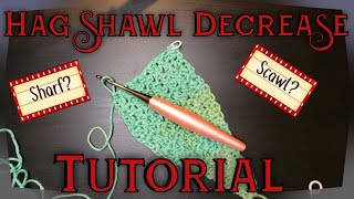 Hag Shawl Decrease Tutorial - Beginner Friendly
