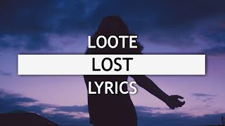 Loote - lost (Lyrics)