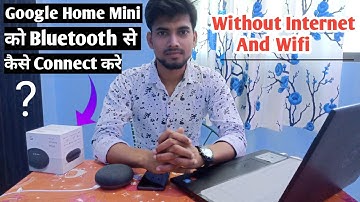 How to Connect Google Home Mini with Bluetooth | Google Home Mini ko Bluetooth Se Kaise Connect Kare