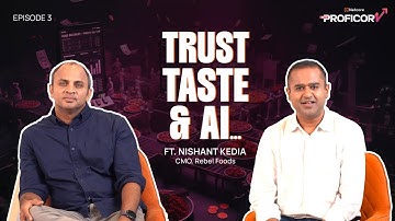 Sid Gopalkrishnan X Nishant Kedia: Trust Taste and AI | Be a Proficorn | Episode 3