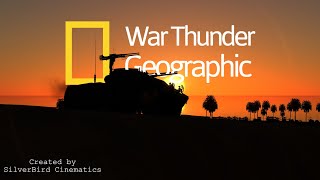 War Thunder Geographic Episode 1 | Desert