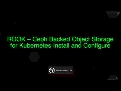 ROOK – Ceph Backed Object Storage for Kubernetes Install and Configure