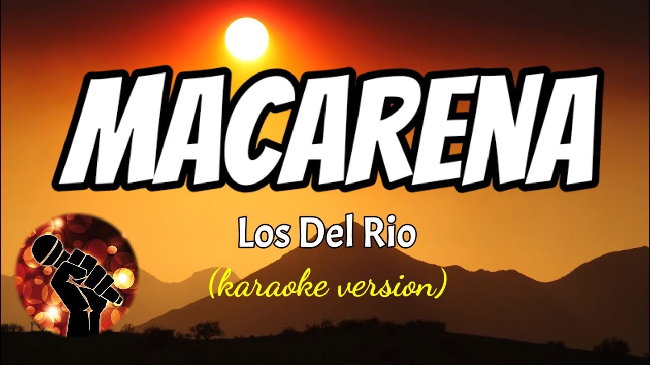 MACARENA - LOS DEL RIO (karaoke version) - YouTube