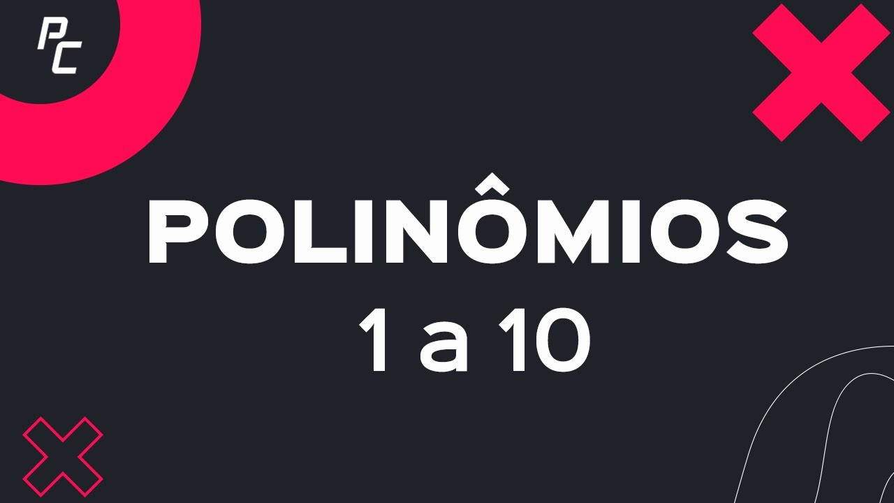 Polinômios | 1 a 10