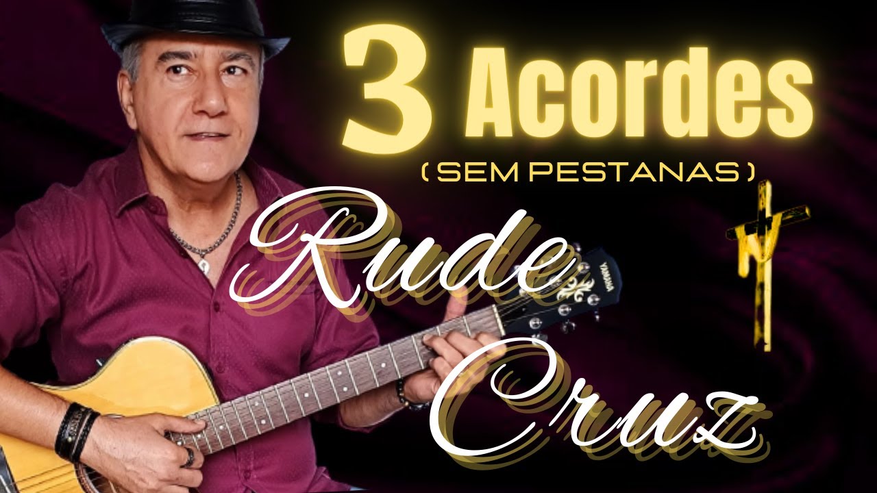 Rude Cruz (Harpa Cristã 291 - só 3 acordes) (131)
