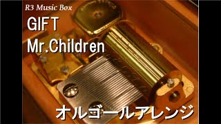 GIFT/Mr.Children【オルゴール】 (NHK「北京オリンピック