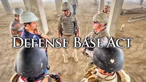 Defense Base Act -- Montagna Klein Camden, L.L.P. Attorneys