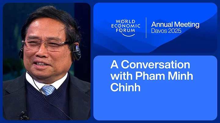 A Conversation with Pham Minh Chinh, Prime Minister of Viet Nam | Davos 2025