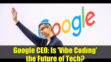 Google CEO: Is 