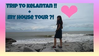 Erissa Puteri Vlog || Trip to Kelantan !!   My House Tour ?!