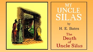 MY UNCLE SILAS - THE DEATH OF UNCLE SILAS - Poignant tale by H.E. Bates.
