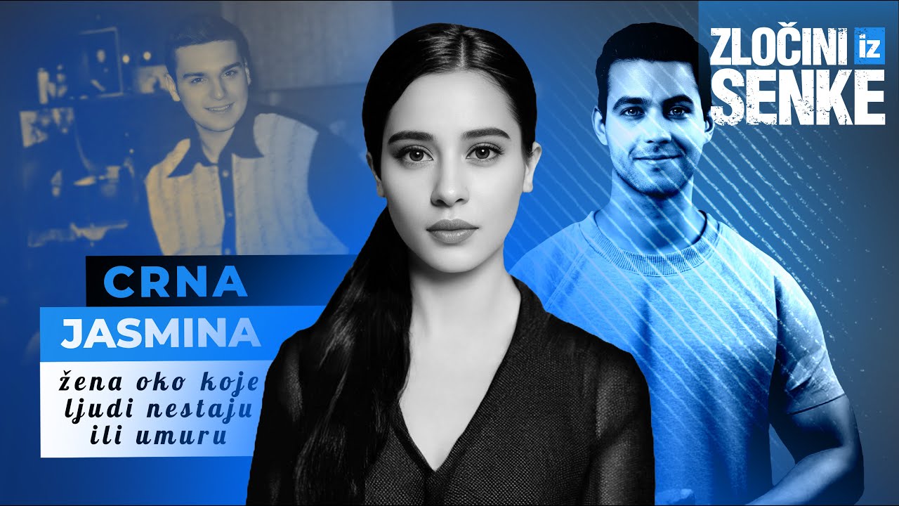 ZLOČINI IZ SENKE 22 - CRNA JASMINA (CICA UBICA) - žena oko koje ljudi nestaju ili umiru⁉️