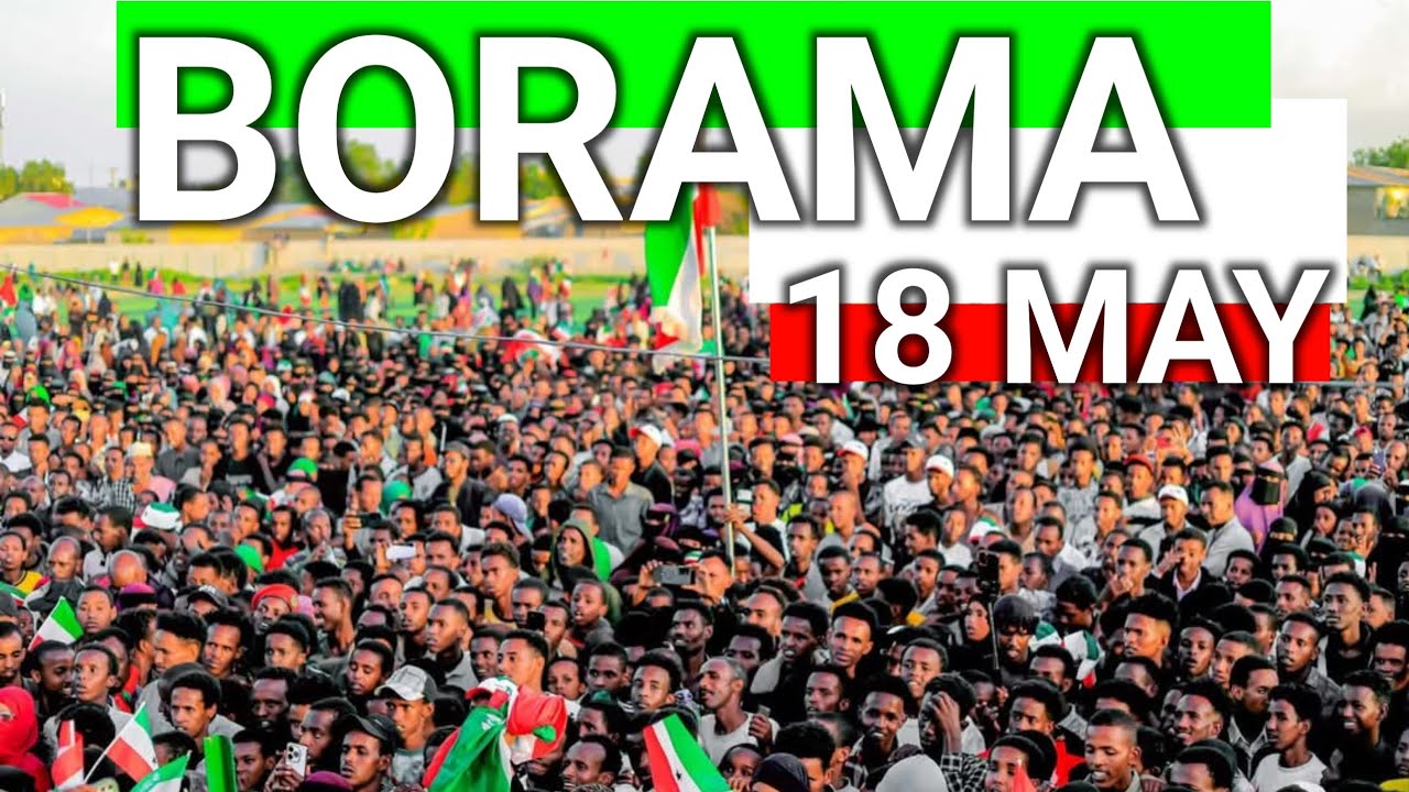 Daawo: Sida Borama Looga Xusay 18 May 2025 - Xus Taariikhi Ah!