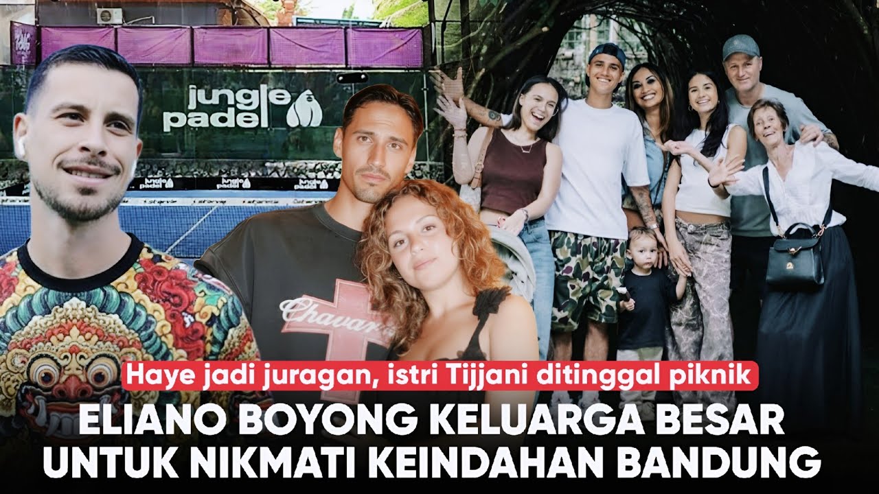Istri Tijjani Iri Lihat Eliano Ajak Family Liburan ke Bandung, Haye Juragan Padel: Semua Makin Betah