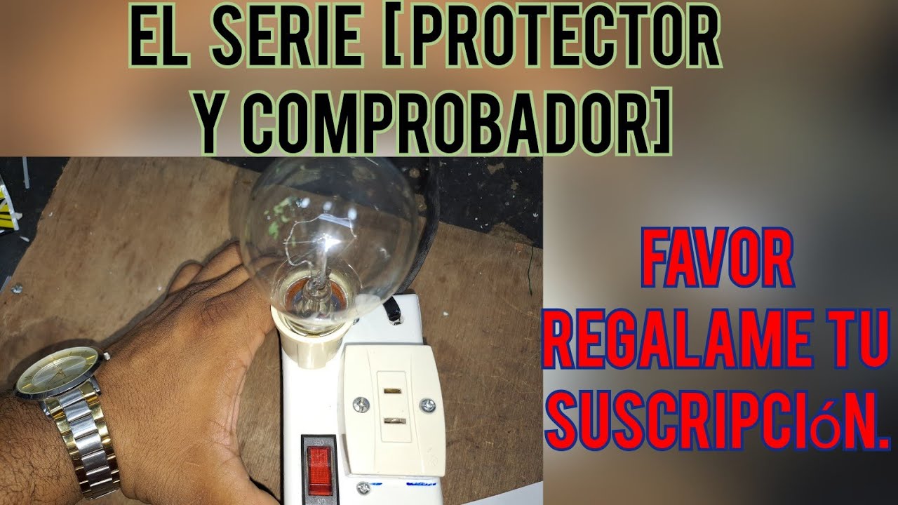 EL SERIE [ PROTECTOR Y COMPROBADOR DE CONTINUIDAD ) SUSCRIBETE.